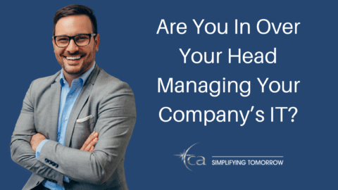 Are You In Over Your Head Managing Your Company’s IT?